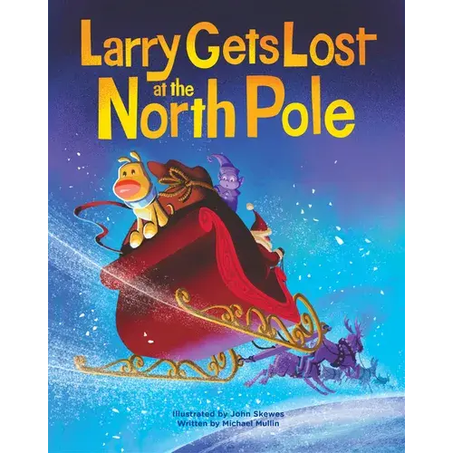 Larry Gets Lost At The North Pole: A Magical Christmas Adventure - Hardcover 1