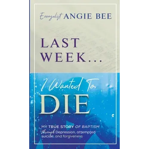 Last Week ... I Wanted To Die - Paperback 1