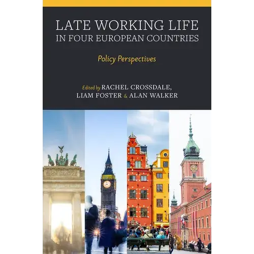 Late Working Life In Four European Countries: Policy Perspectives - Hardcover 1