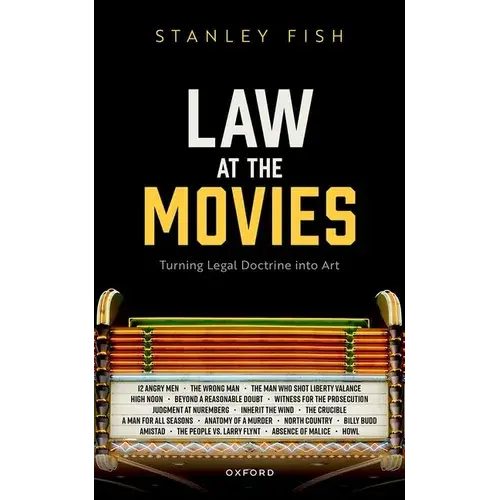 Law At The Movies: Turning Legal Doctrine Into Art - Hardcover 1
