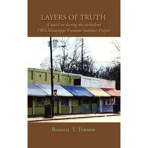 Layers Of Truth: A Novel Set During The Turbulent 1964 Mississippi Freedom Summer Project - Hardcover 1