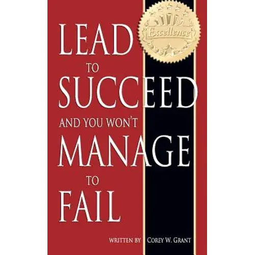 Lead To Succeed And You Won't Manage To Fail - Paperback 1