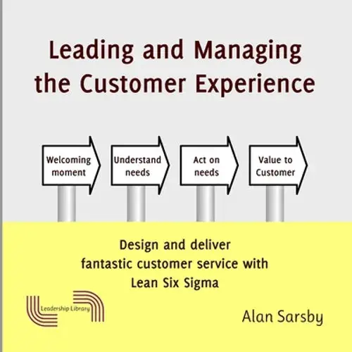 Leading And Managing The Customer's Experience: Design And Deliver Fantastic Customer Service With Lean - Paperback 1