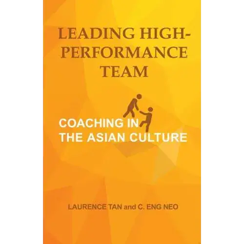 Leading High-Performance Team: Coaching In The Asian Culture - Paperback 1