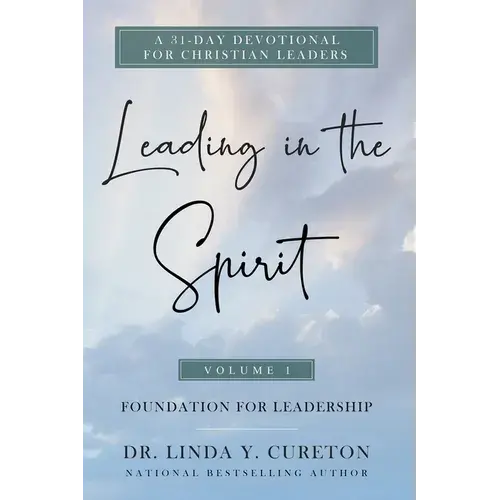 Leading In The Spirit: Foundation For Leadership - Paperback 1
