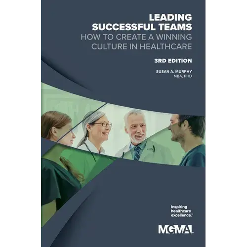 Leading Successful Teams: How To Create A Winning Culture In Healthcare 3Rd Edition - Paperback 1