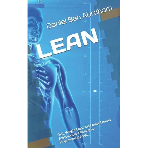 Lean: Diet, Weight Loss, And Eating Control Subconscious Morning Re-Programming Script - Paperback 1