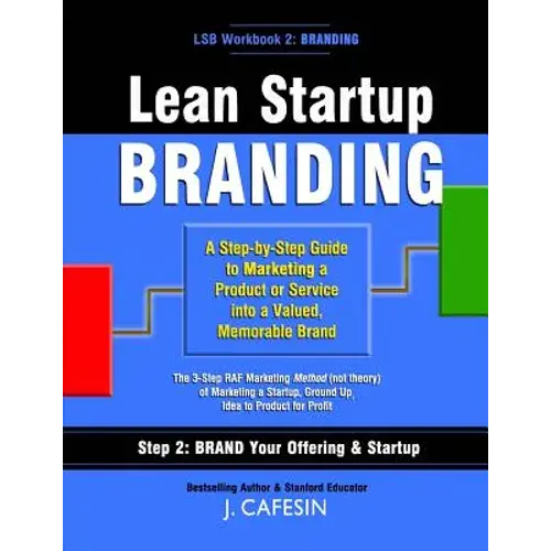 Lean Startup Branding: A Step-By-Step Marketing Guide To Creating A Memorable Brand - Paperback 1