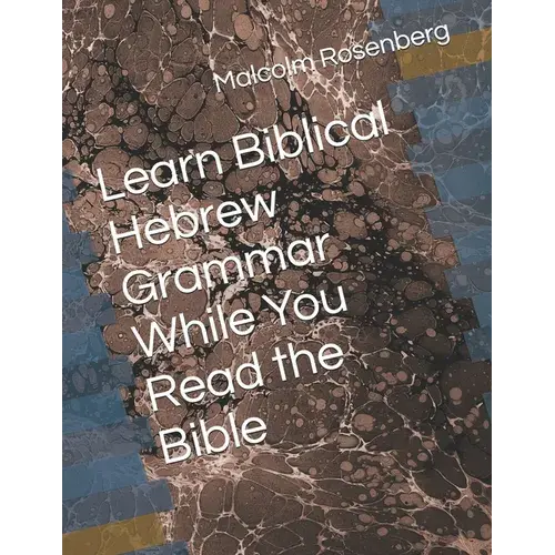 Learn Biblical Hebrew Grammar While You Read The Bible - Paperback 1