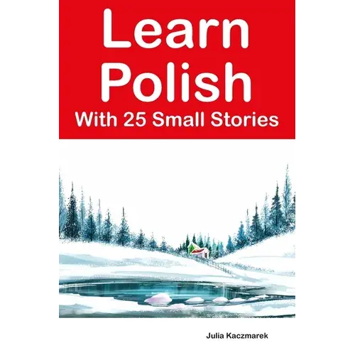 Learn Polish With 25 Small Stories: Stories In Polish And English For Intermediate Learners - Paperback 1