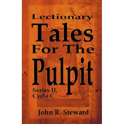Lectionary Tales For The Pulpit, Series Ii, Cycle C - Paperback 1