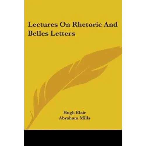 Lectures On Rhetoric And Belles Letters - Paperback 1