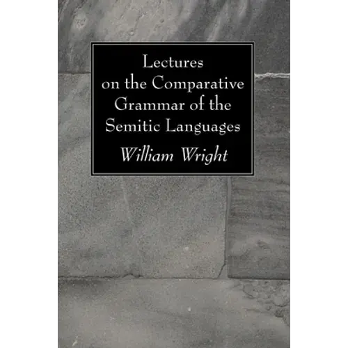 Lectures On The Comparative Grammar Of The Semitic Languages - Paperback 1