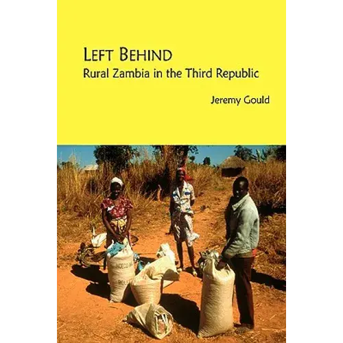 Left Behind. Rural Zambia In The Third Republic - Paperback 1