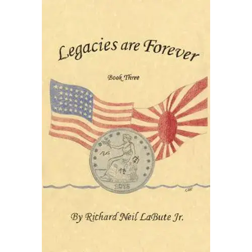 Legacies Are Forever: Book Three - Paperback 1
