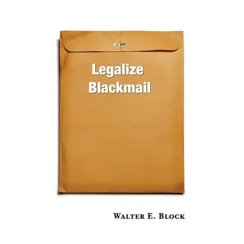 Legalize Blackmail - Hardcover 1