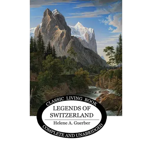 Legends Of Switzerland - Hardcover 1