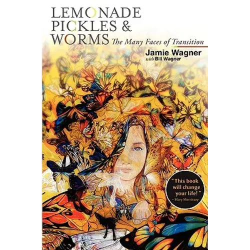 Lemonade, Pickles & Worms, The Many Faces Of Transition - Paperback 1