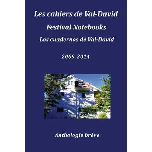 Les Cahiers De Val-David Festival Notebooks Los Cuadernos De Val-David 2009-2014 Anthologie Breve - Paperback 1