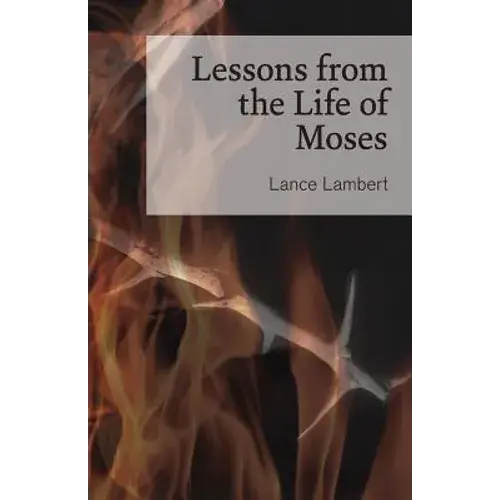 Lessons From The Life Of Moses - Paperback 1