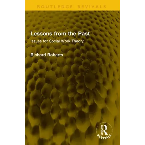 Lessons From The Past: Issues For Social Work Theory - Paperback 1