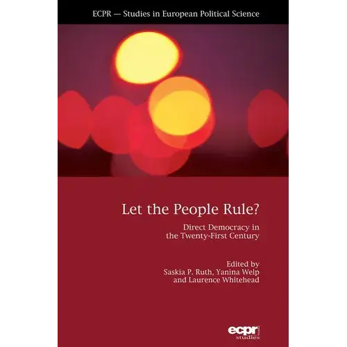 Let The People Rule: Direct Democracy In The Twenty-First Century - Paperback 1