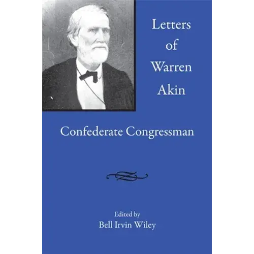 Letters Of Warren Akin: Confederate Congressman - Paperback 1