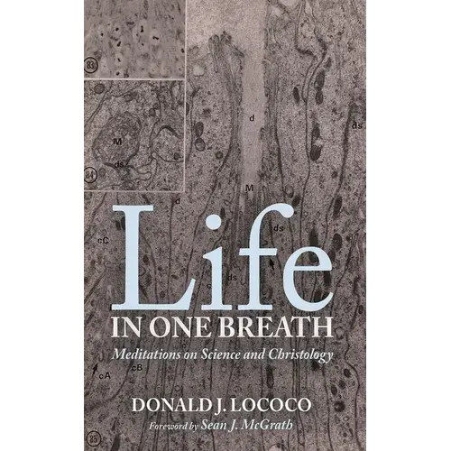 Life In One Breath: Meditations On Science And Christology - Paperback 1
