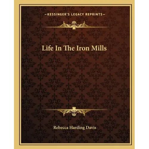 Life In The Iron Mills - Paperback 1