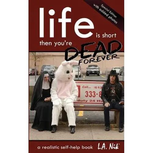 Life Is Short And Then You're Dead Forever - Paperback 1