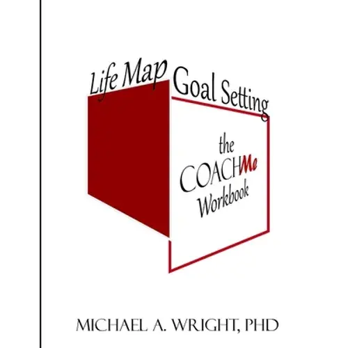 Life Map Goal Setting: The Coach Me Workbook - Paperback 1