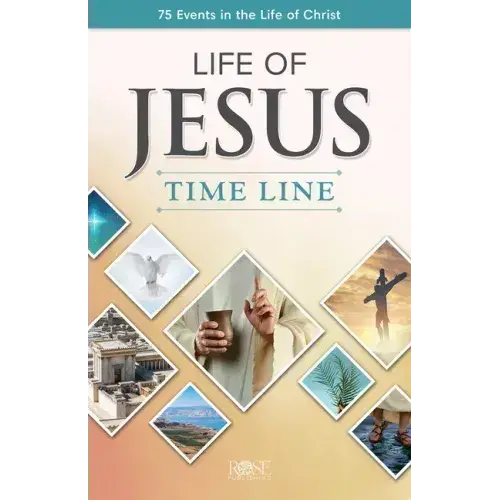 Life Of Jesus Time Line: 75 Events In The Life Of Christ - Paperback 1