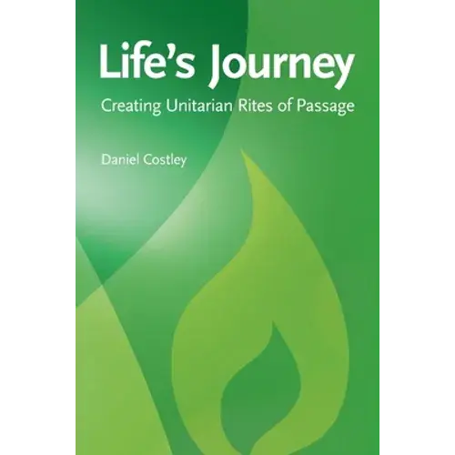 Life's Journey: Creating Unitarian Rites Of Passage - Paperback 1