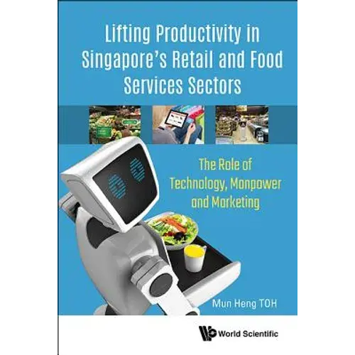 Lifting Productivity In Singapore's Retail And Food Services - Hardcover 1