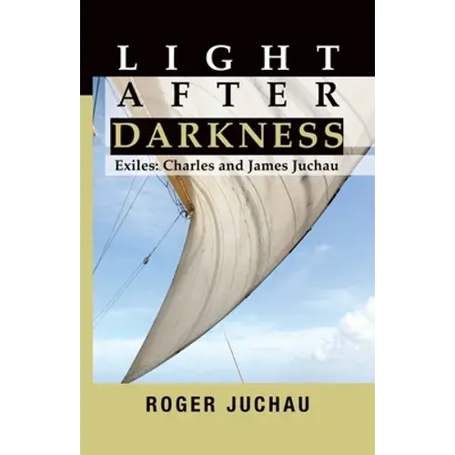Light After Darkness: Exiles - Charles And James Juchau - Paperback 1