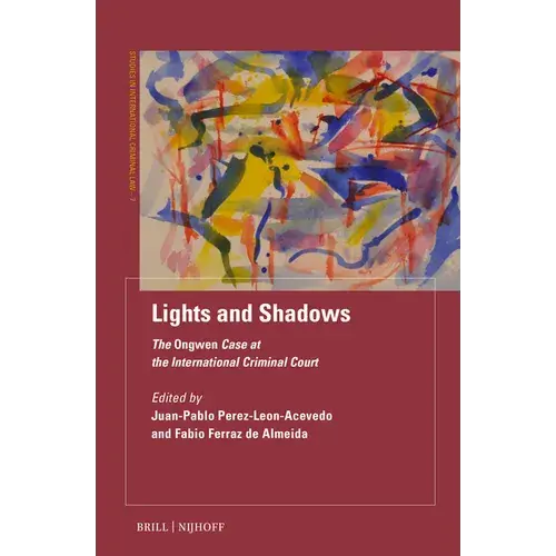 Lights And Shadows: The Ongwen Case At The International Criminal Court - Hardcover 1