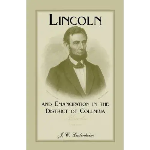 Lincoln And Emancipation In The District Of Columbia - Paperback 1