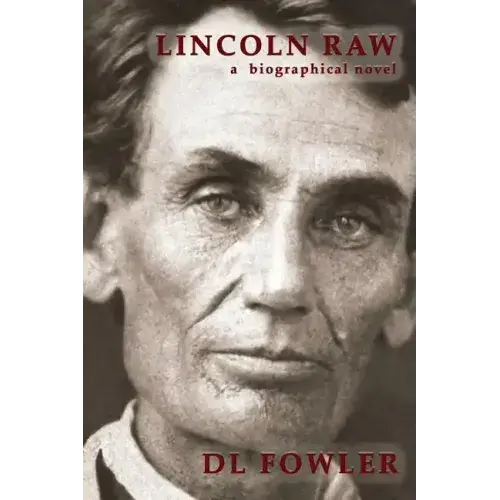 Lincoln Raw: A Biographical Novel - Paperback 1