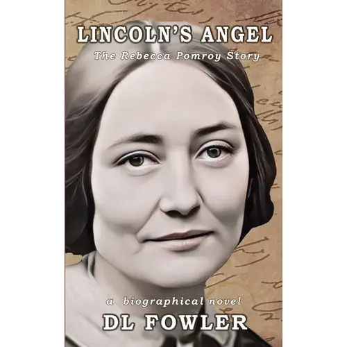 Lincoln's Angel: The Rebecca Pomroy Story - Hardcover 1