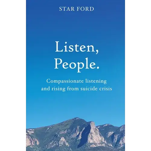 Listen, People: Compassionate Listening And Rising From Suicide Crisis - Paperback 1
