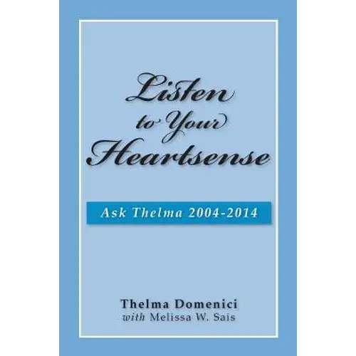 Listen To Your Heartsense: Ask Thelma 2004 - 2014 - Paperback 1