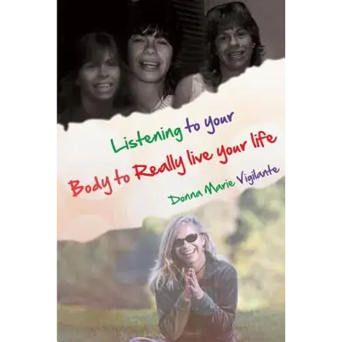 Listening To Your Body To Really Live Your Life - Paperback 1