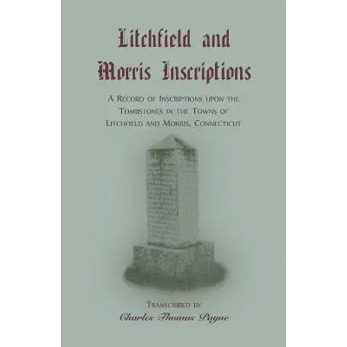 Litchfield And Morris [Connecticut] Inscriptions - Paperback 1