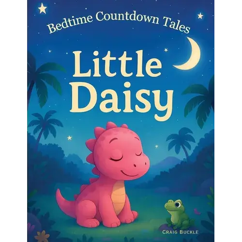 Little Daisy Bedtime Story For Kids Ages 3-6 - A Gentle Sleep Countdown Picture Book (Bedtime Countdown Tales): A Gentle Picture Book Series Designed - Paperback 1