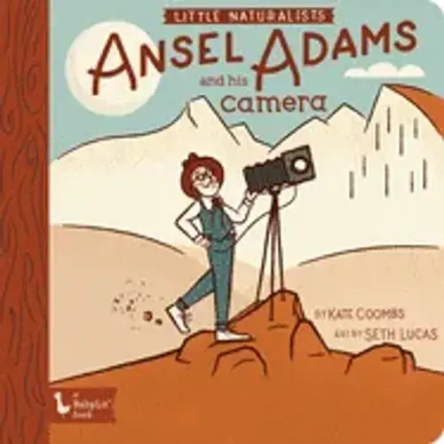Little Naturalists: Ansel Adams And His Camera - Board Book 1