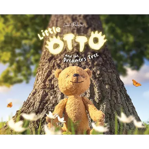 Little Otto And The Dreamer's Tree: A Story Book About Friendship, Differences, And The Big Picture - Hardcover 1