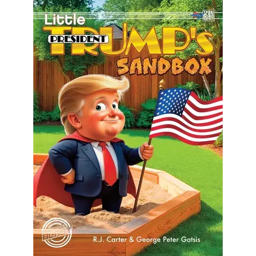 Little President Trump's Sandbox (Deluxe) - Hardcover 1