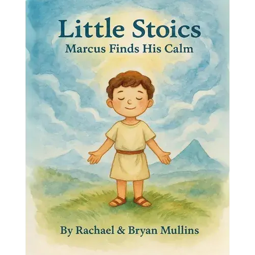 Little Stoics: Marcus Finds His Calm - Paperback 1