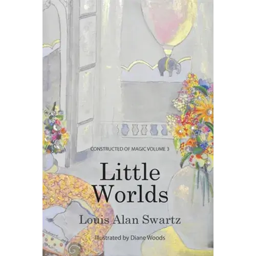 Little Worlds: Constructed Of Magic: Volume 3 - Paperback 1