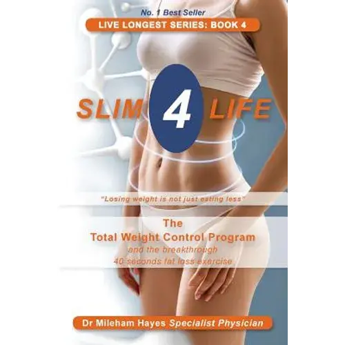 Live Longest Series: Book 4: Slim 4 Life - Paperback 1